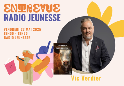 Entrevue Radio jeunesse : Vic Verdier