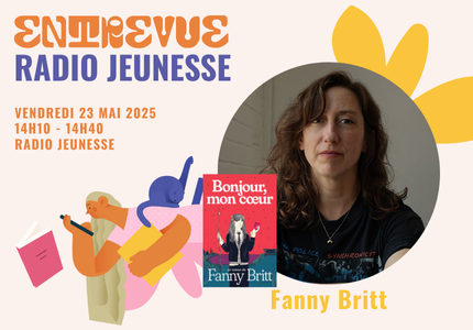 Entrevue Radio jeunesse : Fanny Britt