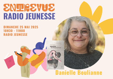 Entrevue Radio jeunesse : Danielle Boulianne