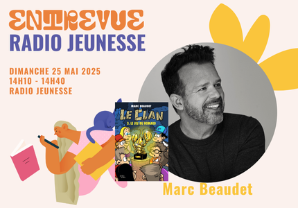 Entrevue Radio jeunesse : Marc Beaudet