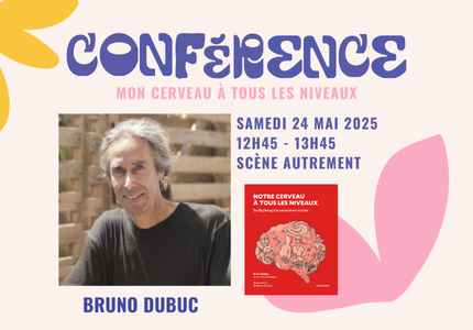 Conférence Mon cerveau à tous les niveaux par Br