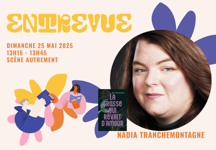 Entrevue avec Nadia Tranchemontagne