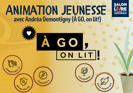 Animation jeunesse avec Andréa Demontigny  (A go 