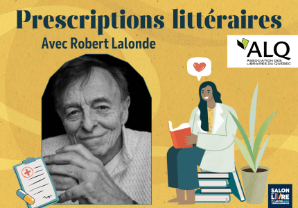 Prescriptions littéraires avec Robert Lalonde