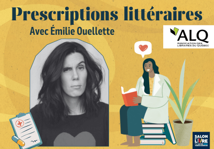 Prescriptions littéraires avec Emilie Ouellette