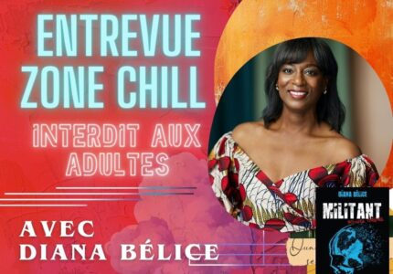 Entrevue Zone Chill avec Dïana Bélice