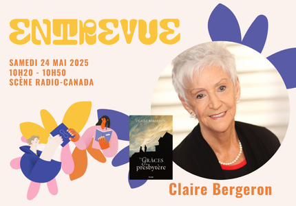 Entrevue avec Claire Bergeron