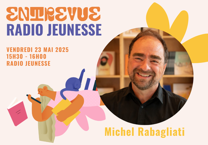 Entrevue Radio jeunesse : Michel Rabagliati