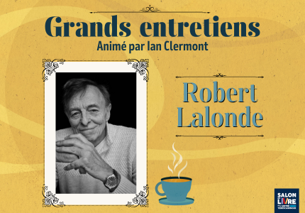 Grand entretien – Robert Lalonde