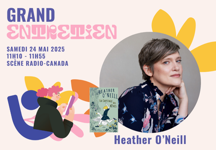 Grand entretien avec Heather O’Neill
